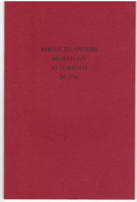 Rhode Islanders Misbehave at Surinam in 1744: a Complaint Against the Captain and Crew of The...
