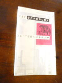 Yestermorrow: Obvious Answers to Impossible Futures by Bradbury, Ray - 1991