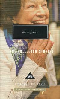 Mavis Gallant: The Collected Stories by GALLANT, Mavis; Francine Prose, Introduction - 2016