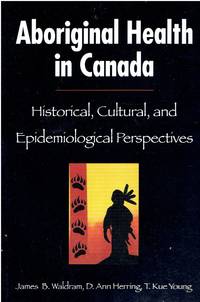 Aboriginal Health in Canada Historical, Cultural, and Epidemiological  Perspectives