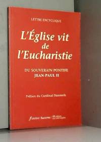 L&#039;Ã�glise vit de l&#039;Eucharistie by Eglise catholique et Jean-Paul II - 2003