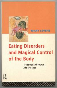 Eating Disorders and the Magical Control of the Body: Treatment through Art Therapy
