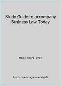 Study Guide to accompany Business Law Today