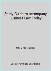 Study Guide to accompany Business Law Today by Miller, Roger LeRoy - 2002