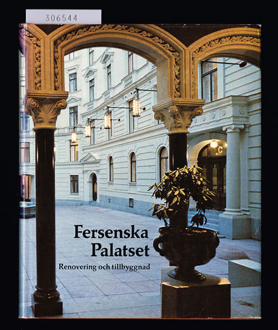 Fersenska palatset. Renovering och tillbyggnad.