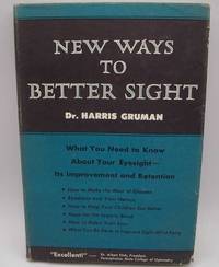 New Ways to Better Sight by Harris Gruman - 1955