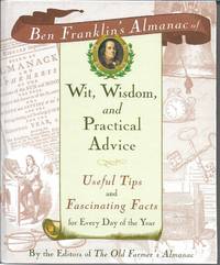 Ben Franklin&#039;s Almanac of Wit, Wisdom, and Practical Advice by Editors of The Old Farmers Almanac - 2003