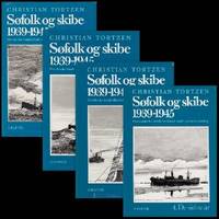 Søfolk og skibe 1939-1945. Den danske handelsflådes historie under anden verdenskrig. 4 bind