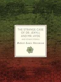 image of The Strange Case of Dr. Jekyll and Mr. Hyde and Other Stories (Knickerbocker Classics)