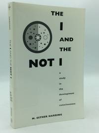 THE "I" AND THE "NOT-I": A Study in the Development of Consciousness
