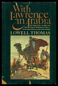 WITH LAWRENCE IN ARABIA by Thomas, Lowell - 1967