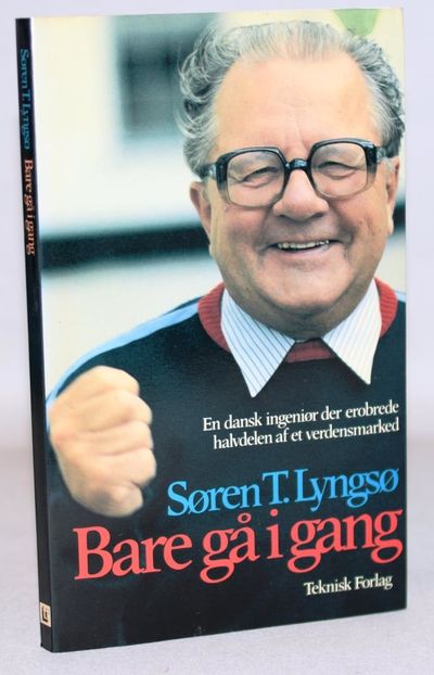 Bare gå i gang - en dansk ingeniør der erobrede…