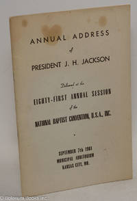 Annual address of President J. H. Jackson delivered at the eighty-first annual session of the...