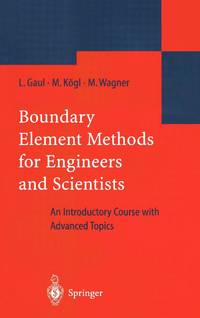 Boundary Element Methods for Engineers and Scientists : An Introductory Course with Advanced Topics