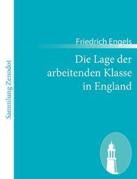 Die Lage der arbeitenden Klasse in England:Nach eigner Anschauung und authentischen Quellen