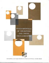 image of Fundamentals of Selecting and Using Oscilloscopes (Circa 1961)