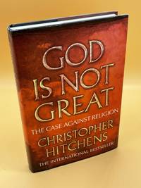 God is Not Great: The Case Against Religion by Christopher Hitchens - Hardcover - Third printing - 2007 - from Bobbis Bookstore (SKU: JA-LYHB-FI4J)
