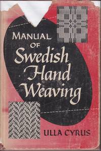 Manual of Swedish Hand Weaving by Cyrus, Ulla - 1956