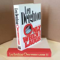 Only When I Laugh by Deighton, Len - 1987