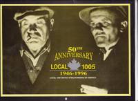 50TH Anniversary Local 1005 1946 - 1996 , ( calendar ) by Local 1005 -(re United Steel Workers - Stelco) - Paperback - 1st Edition - 1995 - from Nessa Books (SKU: 007524)