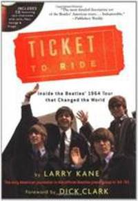 Ticket To Ride: Inside the Beatles' 1964 Tour that Changed the World (with CD)