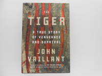 The Tiger: A True Story of Vengeance and Survival (signed) by Vaillant, John - 2010