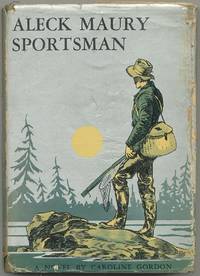 Aleck Maury Sportsman by Caroline GORDON - Signed First Edition - 1934 - from Between the Covers- Rare Books, Inc. ABAA (SKU: 399549)