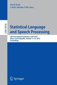 Statistical Language and Speech Processing : 4th International Conference, SLSP 2016, Pilsen,...