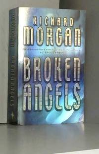 Broken Angels: Netflix Altered Carbon book 2 by Richard Morgan - Paperback - 2003 - from AMMAREAL (SKU: C-438-827)