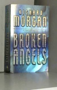 Broken Angels: Netflix Altered Carbon book 2 by Richard Morgan - 2003