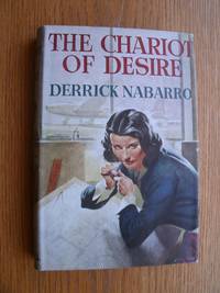 The Chariot of Desire by Nabarro, Derrick - 1956