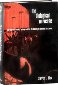The Biological Universe; The Twentieth Century Extra Terrestrial Life Debate, And the Limits of Science