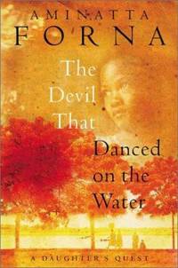 cover of The Devil That Danced on the Water : A Daughter's Quest