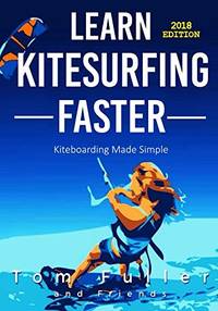 Learn Kitesurfing Faster: Kitesurfing Made Simple