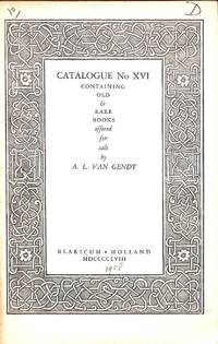 Catalogue XVI/1958: Containing Old & Rare Books. by A.L. VAN - AMSTERDAM/BLARICUM/EEMNES GENDT - from Frits Knuf Antiquarian Books (SKU: 23081)
