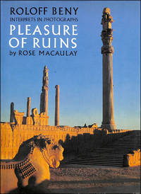 Roloff Beny Interprets in Photographs Pleasure of Ruins by Rose Macaulay by Rose Macaulay; Roloff Beny [Photographer] - 1977-09-26