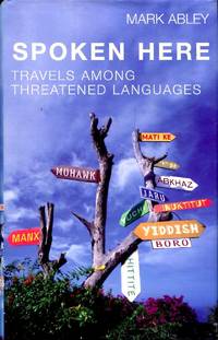 cover of Spoken Here : Travels Among Threatened Languages
