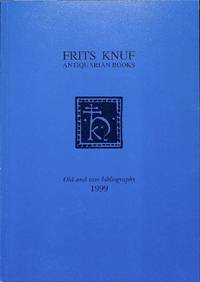 Catalgue no.nr./1999: Old and Rare Bibliography. by FRITS KNUF ANTIQUARIAN BOOKS - 1999 - from Frits Knuf Antiquarian Books (SKU: 72187)
