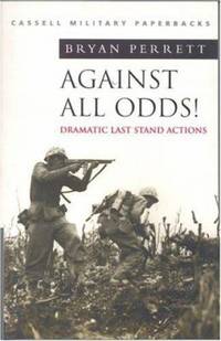 Against All Odds!  Dramatic Last Stand Actions