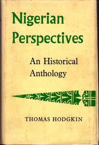 Nigerian Perspectives: An Historical Anthology (West African History Series) by Hodgkin, Thomas - 1960