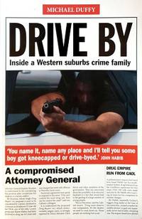 Drive By: Inside A Western Suburbs Crime Family by Duffy Michael - 2013