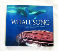 Whale Song. Journeys into the Secret Lives of the North Atlantic Humpbacks