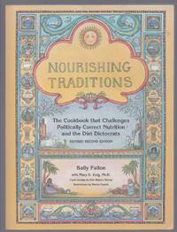 NOURISHING TRADITIONS The Cookbook That Challenges Politically Correct  Nutrition and the Diet...
