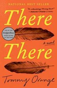 There There: A novel by Tommy Orange - 2018-06-05