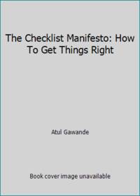 The Checklist Manifesto: How To Get Things Right