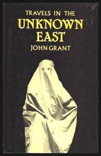 image of TRAVELS IN THE UNKNOWN EAST