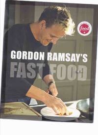 Gordon Ramsay's Fast Food: Recipes from the F Word -by Gordon Ramsay -a Signed Copy ( Chef /...