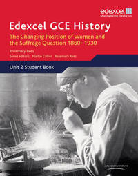 Edexcel GCE History AS Unit 2 C2 Britain c.1860-1930: The Changing Position of Women & Suffrage...