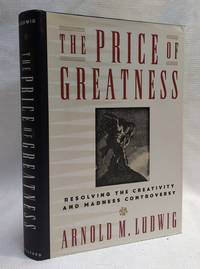 The Price of Greatness: Resolving the Creativity and Madness Controversy