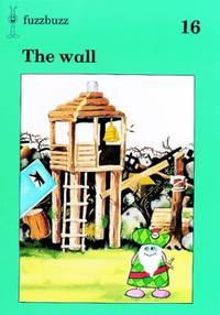 fuzzbuzz: Level 3 Storybooks: The Wall (Fuzzbuzz: A Remedial Reading Scheme)